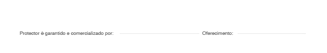 Protector é garantido e comercializado por: | Oferecimento:
