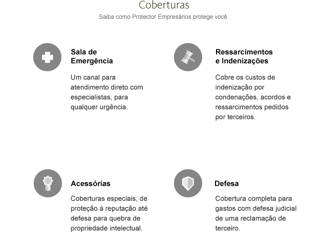 Coberturas - Protector tem cobertura completa para despesas judiciais, custos de indenização, acordos e ressarcimentos a terceiros, além de liberdade na escolha da defesa.